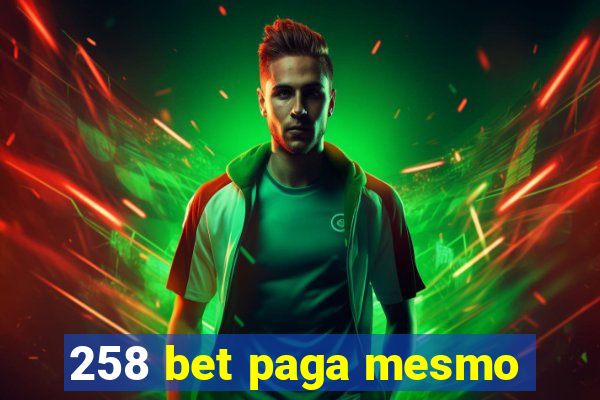 258 bet paga mesmo